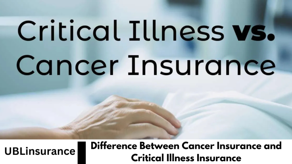 Difference Between Cancer Insurance and Critical Illness Insurance
