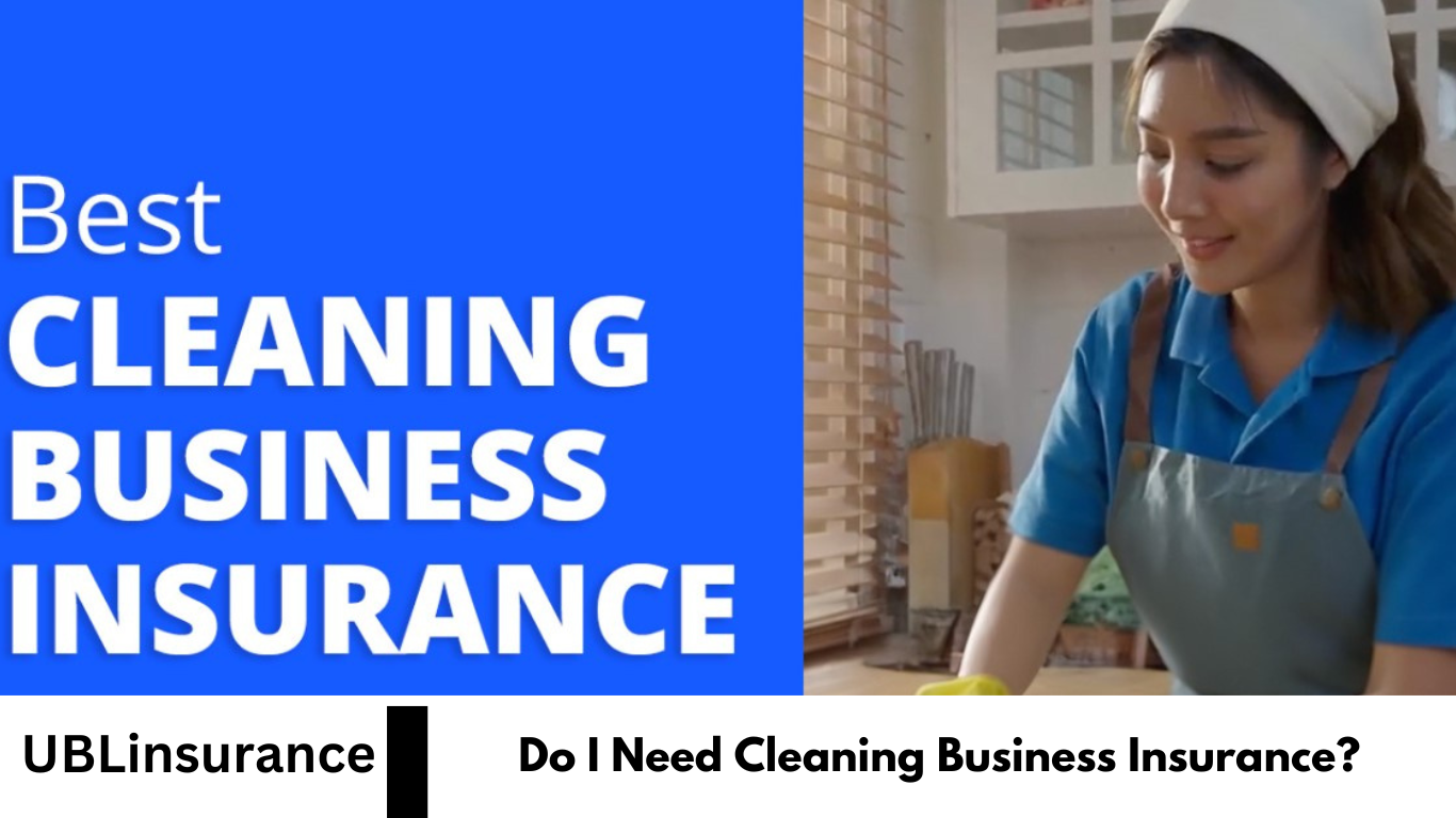 Do I Need Cleaning Business Insurance?