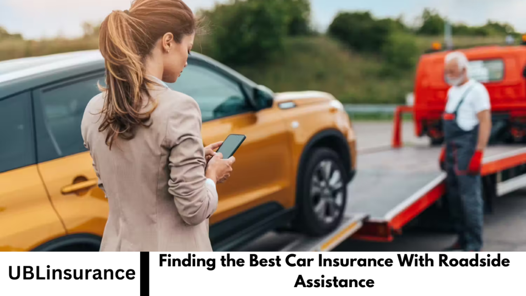 Finding the Best Car Insurance With Roadside Assistance