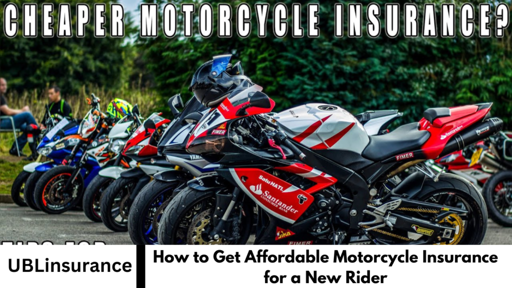 How to Get Affordable Motorcycle Insurance for a New Rider