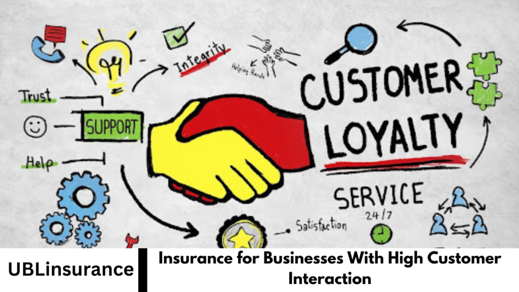 Insurance for Businesses With High Customer Interaction